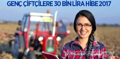 Genç Çiftçilere 30 Bin Lira Hibe 2017